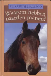 Omslag van Waarom hebben paarden manen?