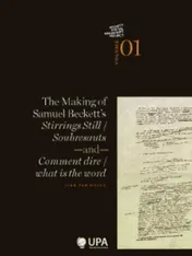 Omslag van The making of Samuel Beckett's stirrings still / soubresauts and comment dire/what is the word