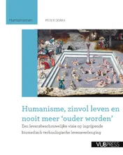 Omslag van Humanisme, zinvol leven en nooit meer ouder worden