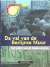 Omslag van De val van de Berlijnse Muur