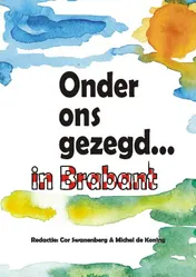 Omslag van Onder ons gezegd... in Brabant