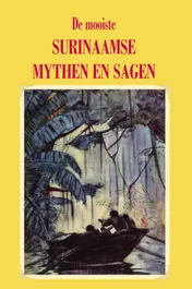 Omslag van De mooiste Surinaamse mythen en sagen