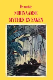 Omslag van De mooiste Surinaamse mythen en sagen
