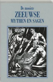 Omslag van De mooiste Zeeuwse mythen en sagen