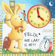 Omslag van Felix, hoe laat is het?