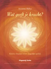 Omslag van Wat geeft je kracht?