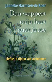 Omslag van Dan wappert mijn hart naar je toe