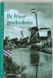 Omslag van De Friese geschiedenis in meer dan 100 verhalen