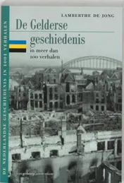 Omslag van Gelderse geschiedenis in meer dan 100 verhalen