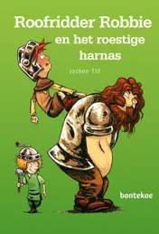 Omslag van Roofridder Robbie en het roestige harnas