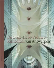Omslag van De Onze-Lieve-Vrouwekathedraal Van Antwerpen