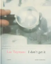 Omslag van Luc Tuijmans I don't get it