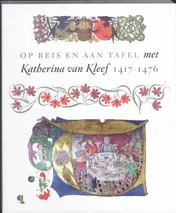 Omslag van Op reis en aan tafel met Katharina van Kleef
