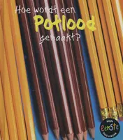 Omslag van Hoe wordt een potlood gemaakt?