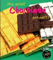 Omslag van Hoe wordt Chocolade gemaakt?