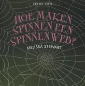 Omslag van Hoe maken spinnen een spinnenweb?