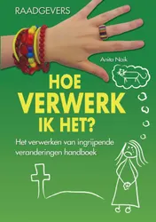 Omslag van Hoe verwerk ik het?