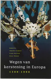 Omslag van Wegen van kerstening in Europa 1300-1900