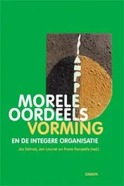 Omslag van Morele oordeelsvorming en de integere organisatie