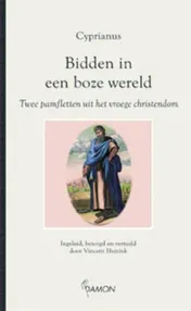 Omslag van Cyprianus: Bidden in een boze wereld