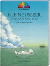 Omslag van Kleine ijsbeer, waar ga je naar toe?