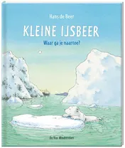 Omslag van Kleine ijsbeer, waar ga je naar toe?