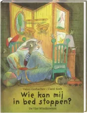 Omslag van Wie kan mij in bed stoppen?
