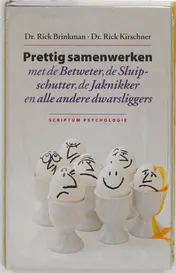 Omslag van Prettig samenwerken met de betweter, de sluipschutter, de jaknikker & alle andere dwarsliggers