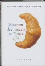 Omslag van Waarom de Fransen zo Frans zijn