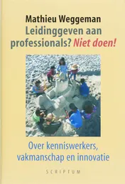 Omslag van Leidinggeven aan professionals? Niet doen!