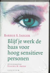 Omslag van Blijf je werk de baas voor hoog sensitieve personen