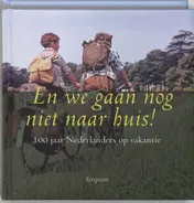 Omslag van En we gaan nog niet naar huis!