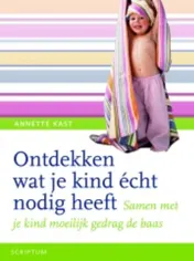 Omslag van Ontdekken wat je kind écht nodig heeft