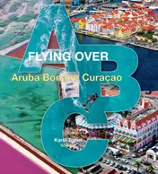 Omslag van Flying over Aruba Bonaire Curacao