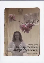 Omslag van Chi Neng Qigong Geinspireerd en ontspannen leven