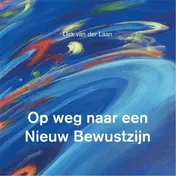 Omslag van Op weg naar een Nieuw Bewustzijn