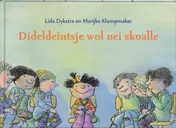 Omslag van Dideldeintsje wol nei skoalle