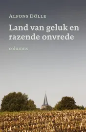 Omslag van Land van geluk en razende onvrede