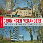 Omslag van Groningen verandert