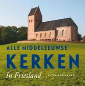 Omslag van Alle Middeleeuwse kerken in Friesland