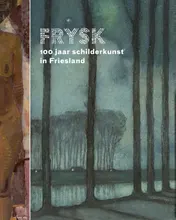 Omslag van FRYSK 100 jaar schilderkunst in Friesland