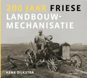 Omslag van 200 jaar Friese landbouwmechanisatie