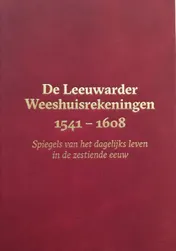 Omslag van De Leeuwarder Weeshuisrekeningen 1541 - 1608