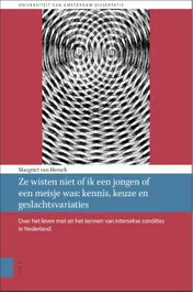 Omslag van Ze wisten niet of ik een jongen of een meisje was: kennis, keuze en geslachtsvariaties