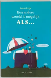 Omslag van Een andere wereld is mogelijk ALS...