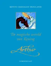 Omslag van De magische wereld van koning Arthur