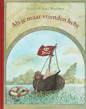 Omslag van Als je maar vrienden hebt