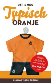 Omslag van Dat is nou typisch Oranje