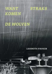 Omslag van Want straks komen de wolven