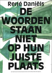 Omslag van Rene Daniels De woorden staan niet op hun juiste plaats